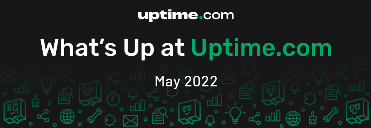 Uptime.com_MastHead_Newsletter_May_2022